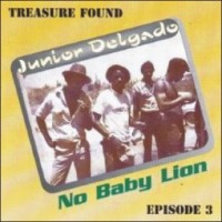 Purchase Junior Delgado - No Baby Lion: Treasure Found Episode 3