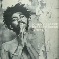 Purchase Johnny Clarke - Dreader Dread 1976-1978