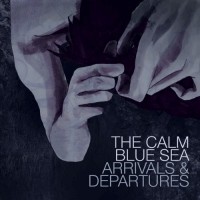 Purchase The Calm Blue Sea - Arrivals & Departures