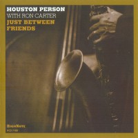 Purchase Houston Person - Just Between Friends (With Ron Carter)