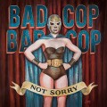 Buy Bad Cop/Bad Cop - Not Sorry Mp3 Download