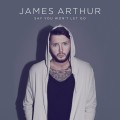 Buy James Arthur - Say You Won't Let Go (CDS) Mp3 Download