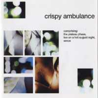 Purchase Crispy Ambulance - Comprising: The Plateau Phase, Live On A Hot August Night, Sexus (Reissued 1999)