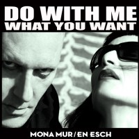 Purchase Mona Mur & En Esch - Do With Me What You Want