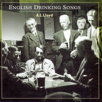 Purchase A. L. Lloyd - English Drinking Songs (Reissued 1998)
