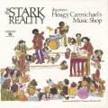 Buy Stark Reality - The Stark Reality Discovers Hoagy Carmichael's Music Shop Mp3 Download