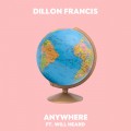 Buy Dillon Francis - Anywhere (Feat. Will Heard) (CDS) Mp3 Download