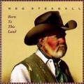 Buy Red Steagall - Born To This Land Mp3 Download
