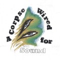Buy Merchandise - A Corpse Wired For Sound Mp3 Download