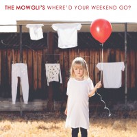 Purchase The Mowgli's - Where'd Your Weekend Go?