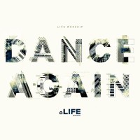 Purchase Life Worship - Dance Again (Live)