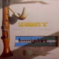 Buy Le Groupe X - Frrrrrigidaire (Vinyl) Mp3 Download
