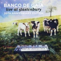 Purchase Banco De Gaia - Live At Glastonbury (20Th Anniversary Edition) CD2
