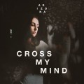 Buy A R I Z O N A - Cross My Mind (CDS) Mp3 Download