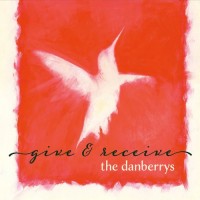 Purchase The Danberrys - Give And Receive