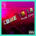 Buy Pretty Sister - Come To L.A. (CDS) Mp3 Download