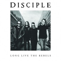 Purchase Disciple - Long Live The Rebels