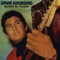 Purchase Omar Khorshid - Guitar El Chark (Vinyl) CD1