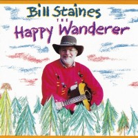 Purchase Bill Staines - The Happy Wanderer