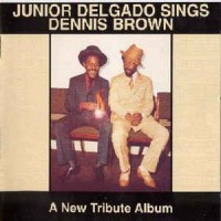 Purchase Junior Delgado - Junior Delgado Sings Dennis Brown