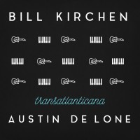 Purchase Bill Kirchen & Austin De Lone - Transatlanticana