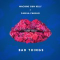 Buy Machine Gun Kelly - Bad Things (CDS) Mp3 Download
