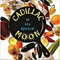 Buy Cadillac Moon - In The Kitchen Mp3 Download