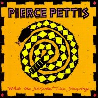 Purchase Pierce Pettis - While The Serpent Lies Sleeping