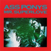 Purchase Ass Ponys - Mr. Superlove