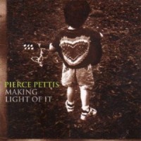 Purchase Pierce Pettis - Making Light Of It