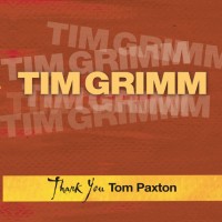 Purchase Tim Grimm - Thank You Tom Paxton