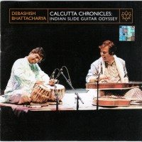 Purchase Debashish Bhattacharya - Calcutta Chronicles Indian Slide Guitar Odyssey