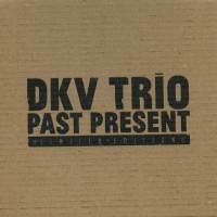 Purchase DKV Trio - Past Present: Chicago, December 29, 2010 CD3