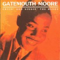 Buy Gatemouth Moore - Cryin' And Singin' The Blues: The Complete National Recordings 1945-1946 Mp3 Download