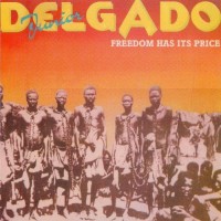 Purchase Junior Delgado - Freedom Has Its Price