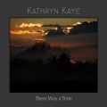 Buy Kathryn Kaye - There Was A Time Mp3 Download