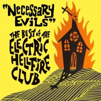 Purchase The Electric Hellfire Club - Necessary Evils - The Best Of