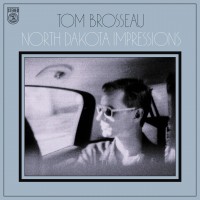Purchase Tom Brosseau - North Dakota Impressions