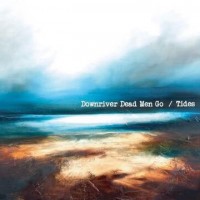 Purchase Downriver Dead Men Go - Tides