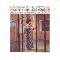 Purchase Barbara & The Browns - Can't Find Happiness: The Sound Of Memphis Recordings