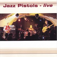 Purchase Jazz Pistols - Live