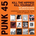 Buy VA - Punk 45: Kill The Hippies! Kill Yourself! The American Nation Destroys Its Young: Underground Punk In The United States Of America 1973-1980 Mp3 Download