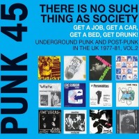 Purchase VA - Punk 45: There Is No Such Thing As Society - Get A Job, Get A Car, Get A Bed, Get Drunk!