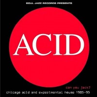 Purchase VA - Acid: Can You Jack? (Chicago Acid And Experimental House 1985-1995) CD1