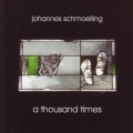 Buy Johannes Schmoelling - A Thousand Times Mp3 Download