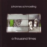 Purchase Johannes Schmoelling - A Thousand Times