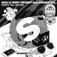 Purchase MAKJ - Party Till We Die (With Timmy Trumpet Feat. Andrew W.K.) (CDS)