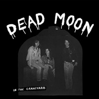 Purchase Dead Moon - In The Graveyard (Reissued 2014)