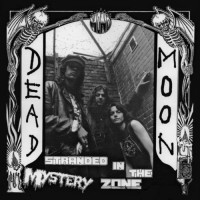Purchase Dead Moon - Stranded In The Mystery Zone (Reissued 2015)