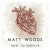 Buy Matt Woods - How To Survive Mp3 Download
